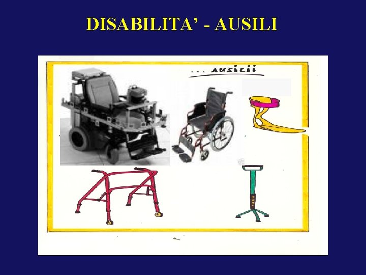 DISABILITA’ - AUSILI 