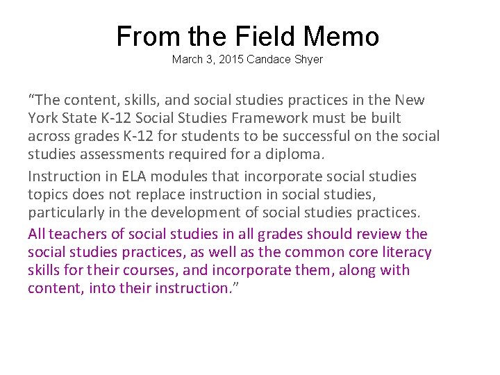 From the Field Memo March 3, 2015 Candace Shyer “The content, skills, and social