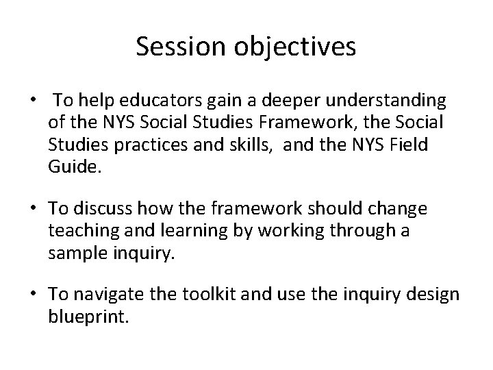 Session objectives • To help educators gain a deeper understanding of the NYS Social