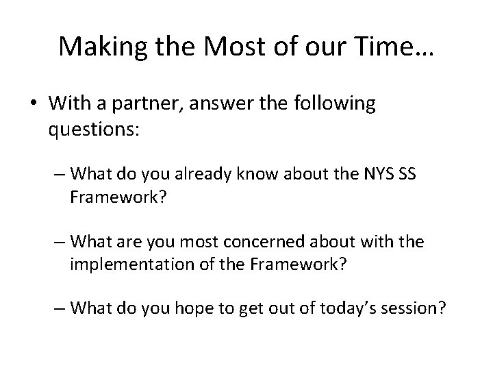 Making the Most of our Time… • With a partner, answer the following questions: