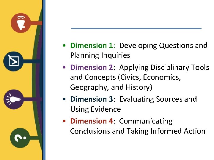 C 3 Inquiry Arc What is the C 3 Framework? Inquiry Arc • Dimension