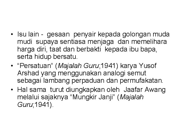  • Isu lain - gesaan penyair kepada golongan muda mudi supaya sentiasa menjaga