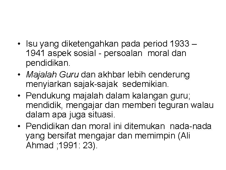  • Isu yang diketengahkan pada period 1933 – 1941 aspek sosial - persoalan