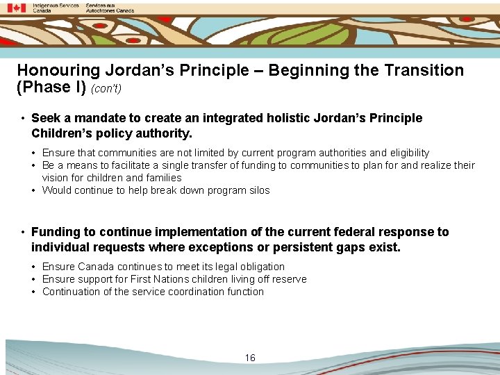 Honouring Jordan’s Principle – Beginning the Transition (Phase I) (con’t) • Seek a mandate