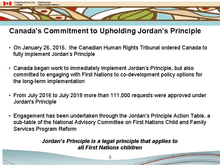 Canada’s Commitment to Upholding Jordan’s Principle • On January 26, 2016, the Canadian Human