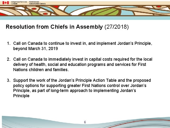 Resolution from Chiefs in Assembly (27/2018) 1. Call on Canada to continue to invest