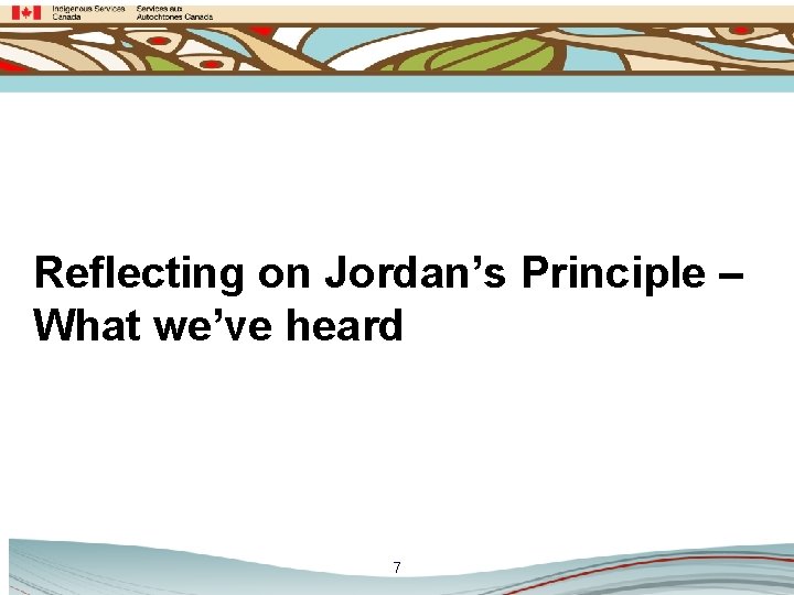 Reflecting on Jordan’s Principle – What we’ve heard 7 