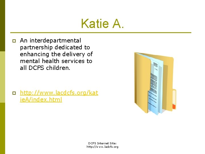 Katie A. p An interdepartmental partnership dedicated to enhancing the delivery of mental health