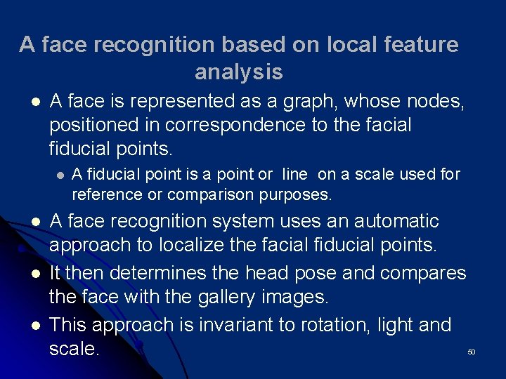 A face recognition based on local feature analysis l A face is represented as