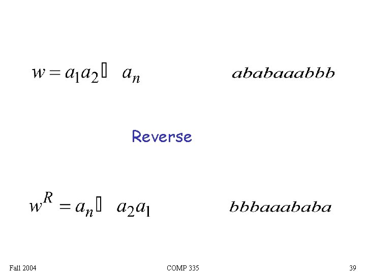 Reverse Fall 2004 COMP 335 39 