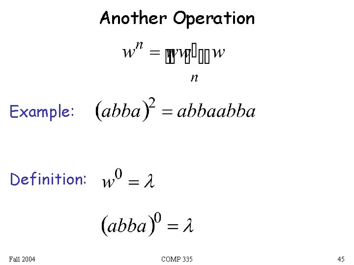 Another Operation Example: Definition: Fall 2004 COMP 335 45 