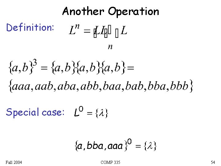 Another Operation Definition: Special case: Fall 2004 COMP 335 54 