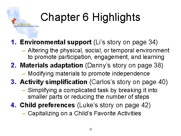Chapter 6 Highlights 1. Environmental support (Li’s story on page 34) – Altering the