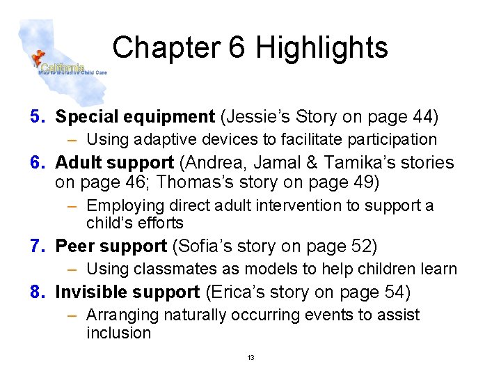 Chapter 6 Highlights 5. Special equipment (Jessie’s Story on page 44) – Using adaptive