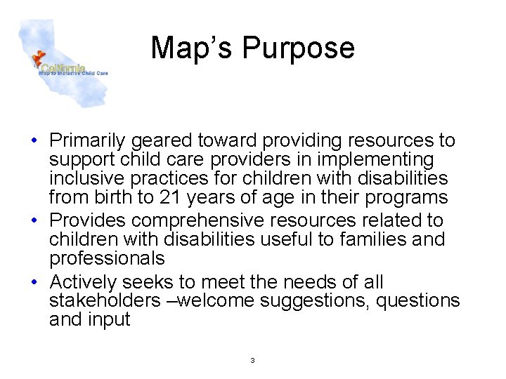 Map’s Purpose • Primarily geared toward providing resources to support child care providers in