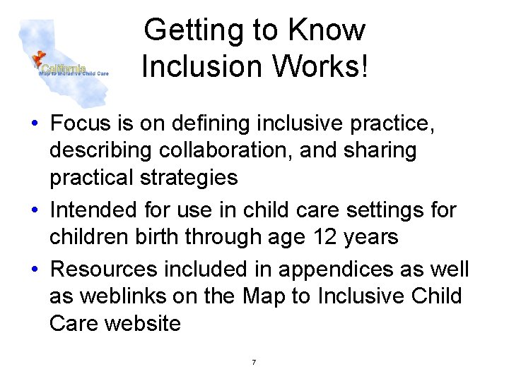 Getting to Know Inclusion Works! • Focus is on defining inclusive practice, describing collaboration,