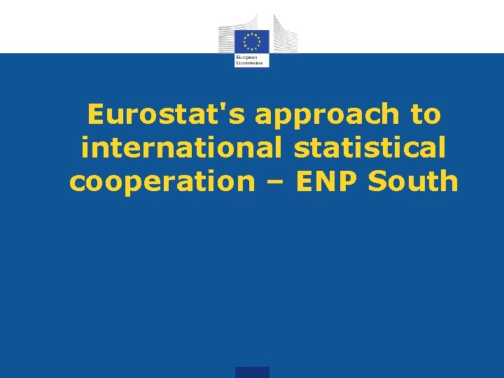 Eurostat's approach to international statistical cooperation – ENP South 