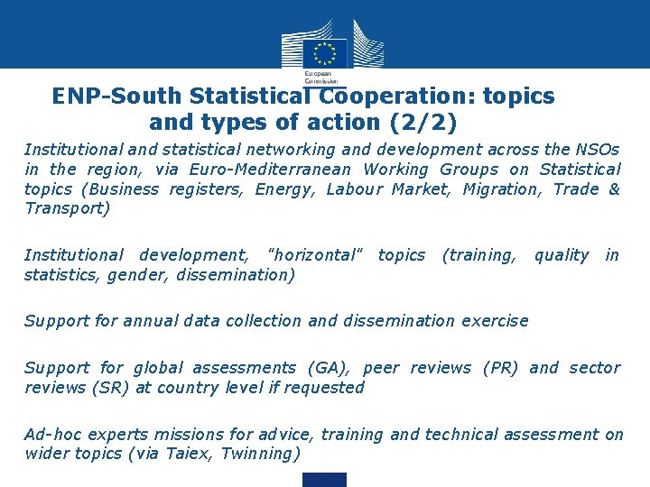 ENP-South Statistical Cooperation: topics and types of action (2/2) Institutional and statistical networking and