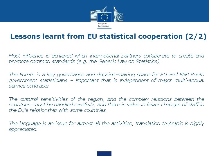 Lessons learnt from EU statistical cooperation (2/2) • Most influence is achieved when international