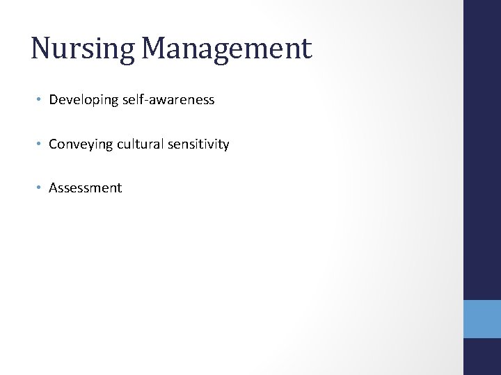 Nursing Management • Developing self-awareness • Conveying cultural sensitivity • Assessment 