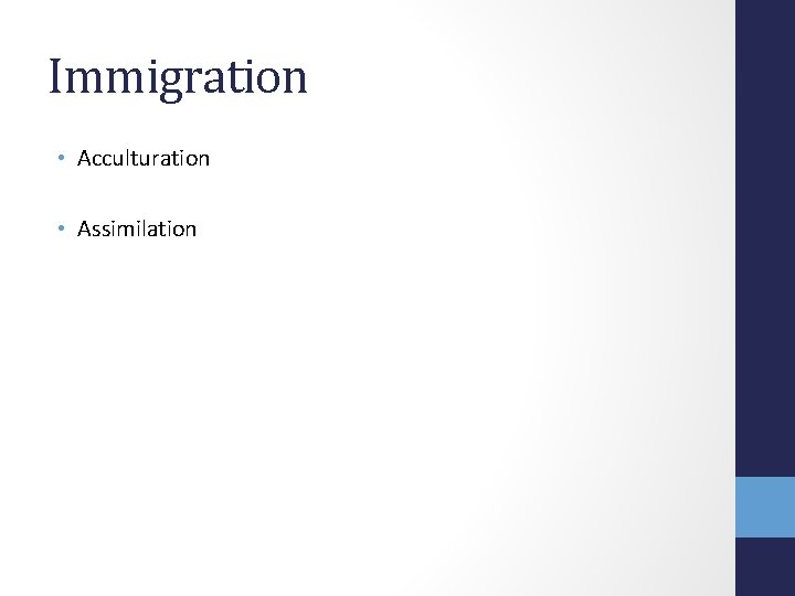 Immigration • Acculturation • Assimilation 
