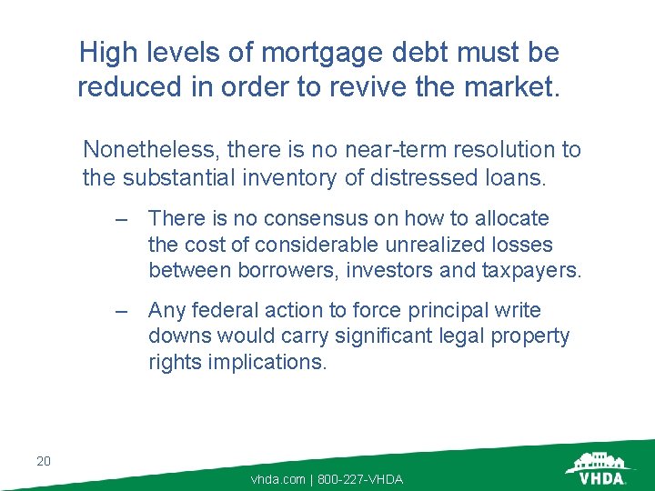 High levels of mortgage debt must be reduced in order to revive the market.