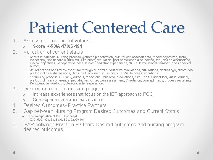 1. 2. Patient Centered Care Assessment of current values: o Validation of current status