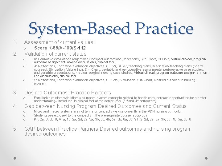 1. 2. System-Based Practice Assessment of current values: o Validation of current status o