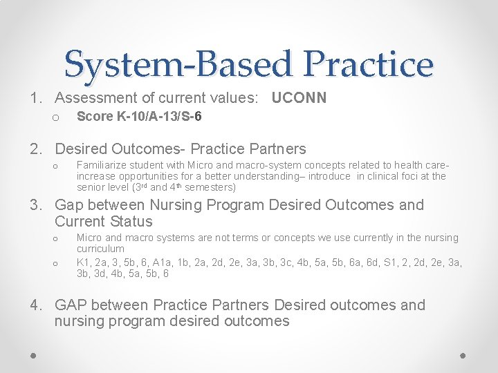 System-Based Practice 1. Assessment of current values: UCONN o Score K-10/A-13/S-6 2. Desired Outcomes-