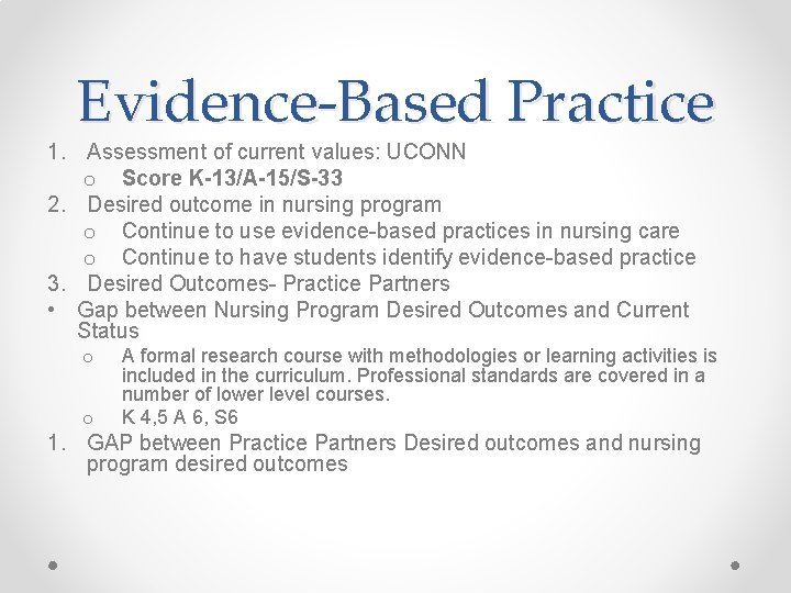 Evidence-Based Practice 1. Assessment of current values: UCONN o Score K-13/A-15/S-33 2. Desired outcome