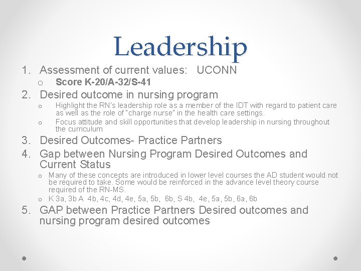 Leadership 1. Assessment of current values: UCONN o Score K-20/A-32/S-41 o Highlight the RN’s