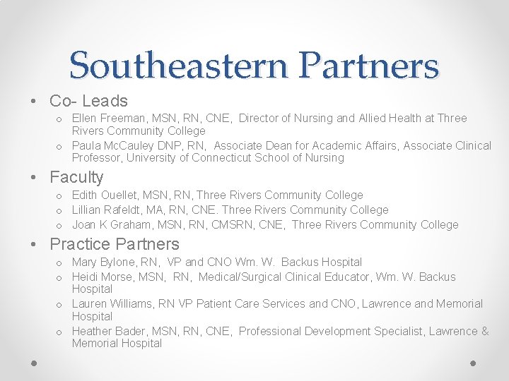 Southeastern Partners • Co- Leads o Ellen Freeman, MSN, RN, CNE, Director of Nursing