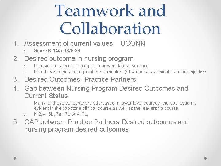 Teamwork and Collaboration 1. Assessment of current values: UCONN o Score K-14/A-18/S-39 2. Desired