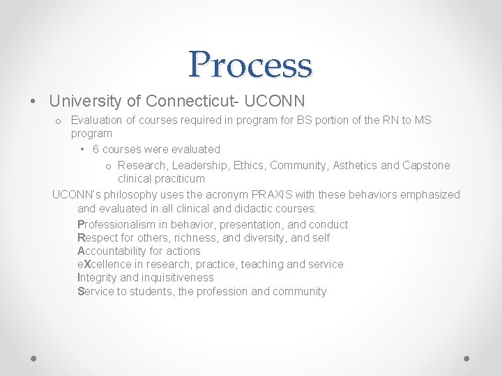 Process • University of Connecticut- UCONN o Evaluation of courses required in program for