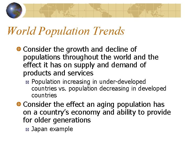 World Population Trends Consider the growth and decline of populations throughout the world and