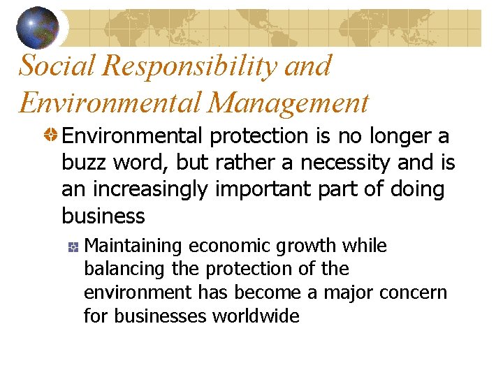 Social Responsibility and Environmental Management Environmental protection is no longer a buzz word, but