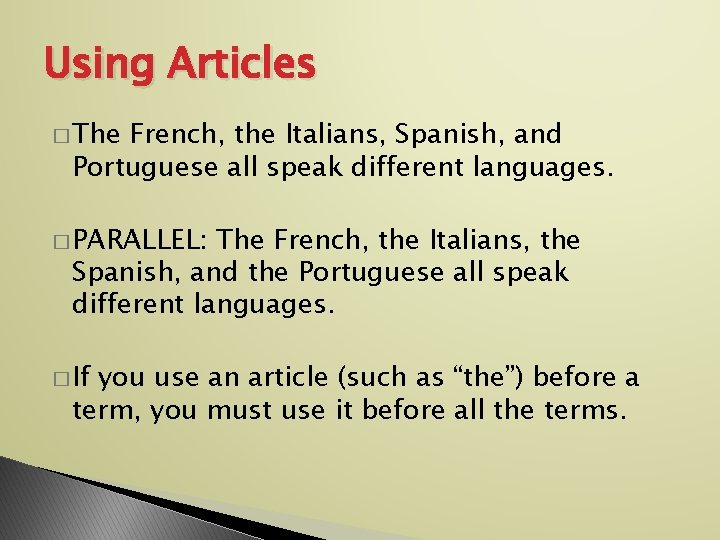Using Articles � The French, the Italians, Spanish, and Portuguese all speak different languages.