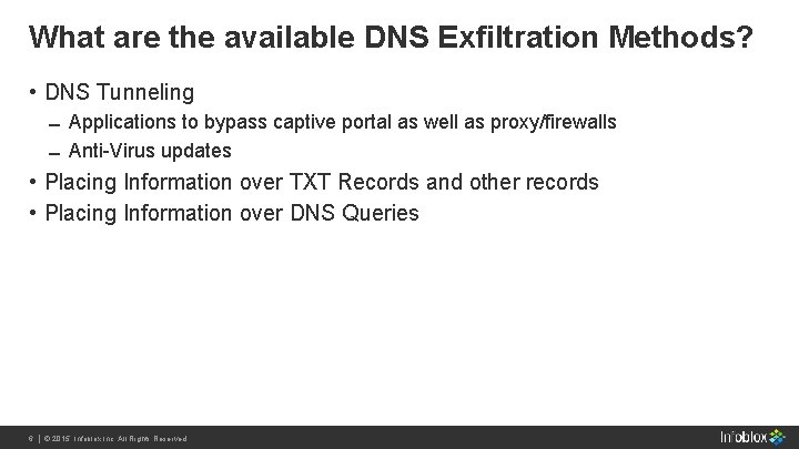 What are the available DNS Exfiltration Methods? • DNS Tunneling Applications to bypass captive What are the available DNS Exfiltration Methods? • DNS Tunneling Applications to bypass captive