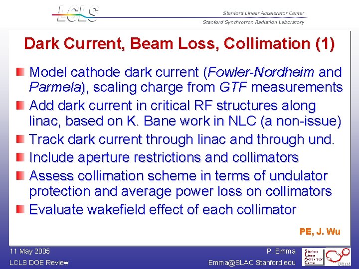 Dark Current, Beam Loss, Collimation (1) Model cathode dark current (Fowler-Nordheim and Parmela), scaling