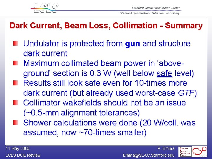 Dark Current, Beam Loss, Collimation - Summary Undulator is protected from gun and structure