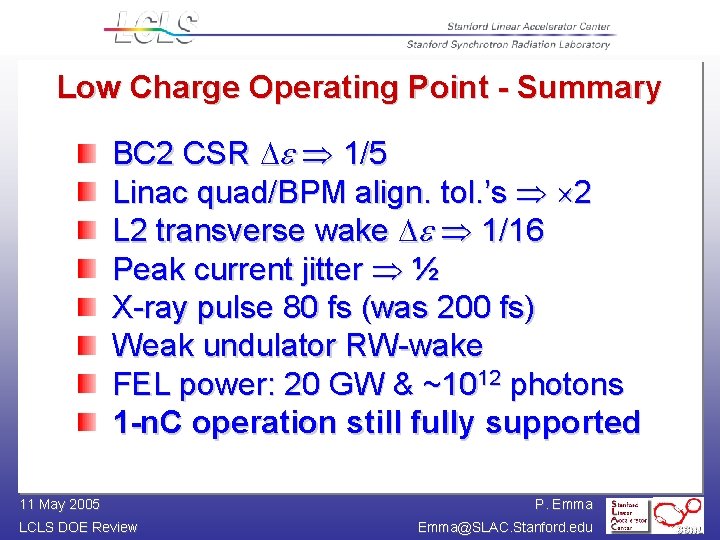 Low Charge Operating Point - Summary BC 2 CSR De 1/5 Linac quad/BPM align.