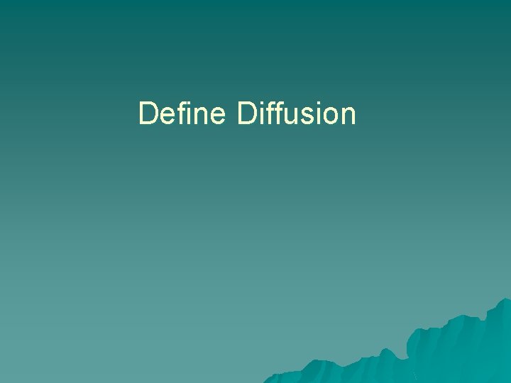 Define Diffusion 