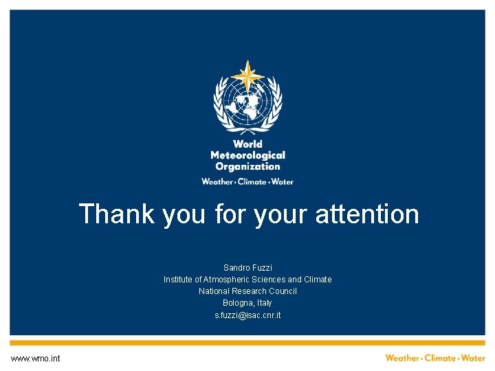 Thank you for your attention Sandro Fuzzi Institute of Atmospheric Sciences and Climate National