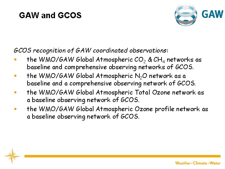 GAW and GCOS recognition of GAW coordinated observations: § the WMO/GAW Global Atmospheric CO