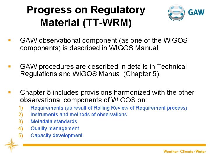 Progress on Regulatory Material (TT-WRM) § GAW observational component (as one of the WIGOS