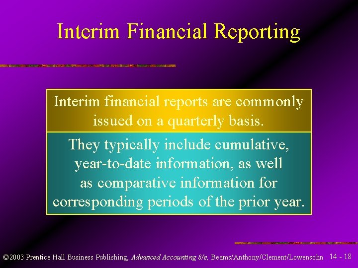 Interim Financial Reporting Interim financial reports are commonly issued on a quarterly basis. They Interim Financial Reporting Interim financial reports are commonly issued on a quarterly basis. They