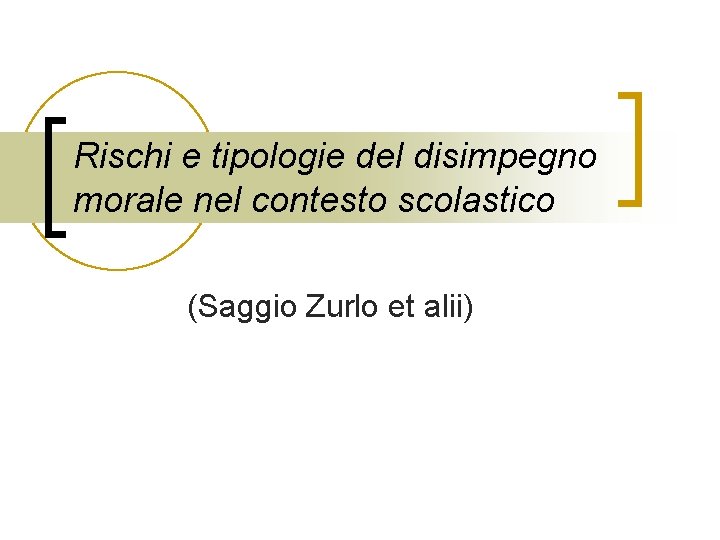 Rischi e tipologie del disimpegno morale nel contesto scolastico (Saggio Zurlo et alii) 