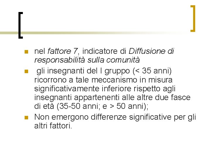 n n n nel fattore 7, indicatore di Diffusione di responsabilità sulla comunità gli