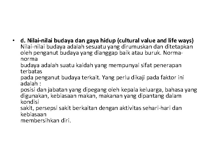  • d. Nilai-nilai budaya dan gaya hidup (cultural value and life ways) Nilai-nilai