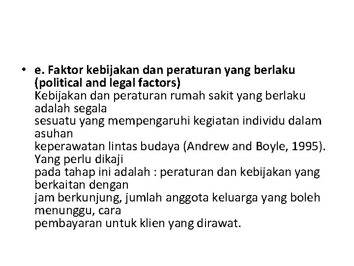  • e. Faktor kebijakan dan peraturan yang berlaku (political and legal factors) Kebijakan